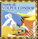 Storie di volpi e condor. Ediz. illustrata libro