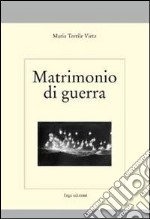 Matrimonio di guerra libro