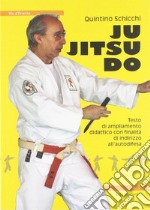 Ju jitsu do. Testo di ampliamento didattico con finalità di indirizzo all'autodifesa