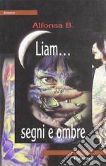 Liam... segni e ombre libro