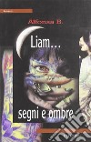 Liam... segni e ombre libro