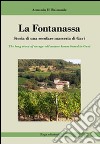 La Fontanassa. Storia di una secolare masseria di Gavi. Ediz. italiana e inglese libro di Di Raimondo Armando
