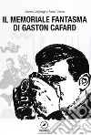 Il memoriale fantasma di Gaston Cafard libro