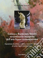 Genova e Raimondo Sirotti. Ediz. illustrata libro