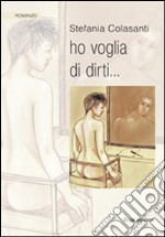 Ho voglia di dirti... libro