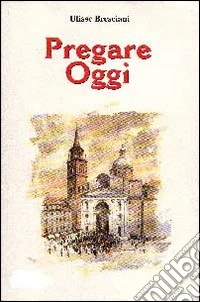 Pregare oggi