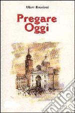 Pregare oggi libro