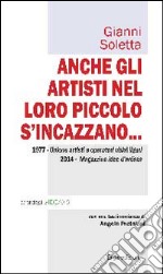 Anche gli artisti nel loro piccolo s'incazzano... 1977. Unione artisti e operatori visivi liguri 2014. Magazzino idee d'artista