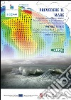 Prevedere il mare. Mareggiate, correnti, sversamenti: la modellistica per la pianificazione e gestione dell'ambiente marino. Ediz. italiana e francese libro