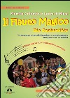 Il flauto magico. Die Zauberflöte. Un percorso di sensibilizzazione e avvicinamento all'opera. Con CD Audio libro