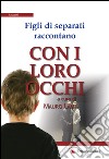 Figli di separati raccontano. Con i loro occhi libro