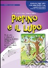 Pierino e il lupo. Un percorso di educazione espressiva musicale con filastrocca cantata, copione teatrale e schede didattiche. Con CD Audio libro