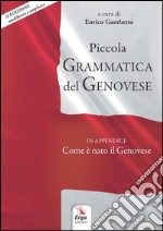 Piccola grammatica del genovese. In appendice: come è nato il genovese libro