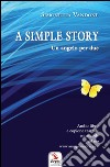 A simple story . Un angelo per due, copione teatrale. Audibro. CD Audio libro di Vandone Simonetta
