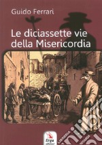 Le diciassette vie della misericordia libro