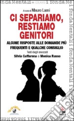 Ci separiamo, restiamo genitori. Alcune risposte alle domande più frequenti e qualche consiglio libro