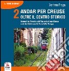 Andar per creuse. Oltre il centro storico. Vol. 2: Itinerari dal Portello, dal Vico della Croce Bianca e da Via Balbi verso la Porta delle Chiappe libro