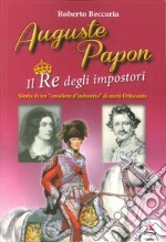 Auguste Papon. Il re degli impostori