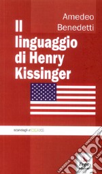 Il linguaggio di Henry Kissinger libro