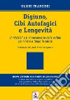 Digiuno, autofagia e longevità. Come rinnovare le cellule per vivere più a lungo in salute libro di Franciosi Ulisse