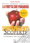 La frutta che paradiso. Le sorprendenti scoperte sul rapporto tra cibo e salute. La dieta naturale libro di Pagani Diego Lullo Lorenza Nicolig Claudio