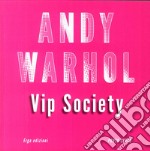 Andy Warhol VIP Society. Ediz. a colori libro