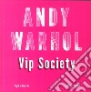 Andy Warhol VIP Society. Ediz. a colori libro