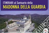 Itinerari al santuario della Madonna della Guardia libro
