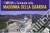 Itinerari al santuario della Madonna della Guardia libro