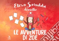 Le avventure di Zoe. Ediz. illustrata libro