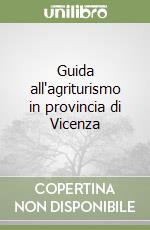 Guida all'agriturismo in provincia di Vicenza libro