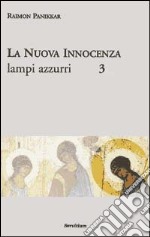 La nuova innocenza. Vol. 3: Lampi azzurri libro