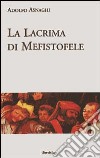 La lacrima di Mefistofele. Racconto di un sogno escatologico libro