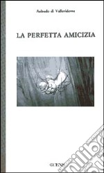 La perfetta amicizia libro