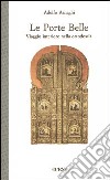 Le porte belle. Viaggio interiore nella ortodossia libro di Asnaghi Adolfo