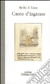 Canto d'ingresso. Il mistero dell'unità nell'esperienza liturgica della Chiesa ortodossa libro di Basilio di Iviron