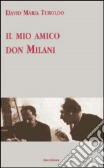 Il mio amico don Milani libro