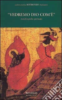 Vedremo Dio com'è. Autobiografia spirituale