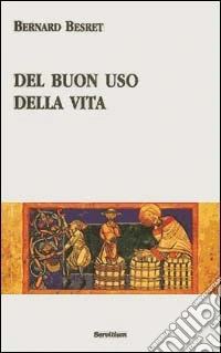Del buon uso della vita libro