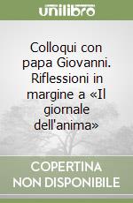 Colloqui con papa Giovanni. Riflessioni in margine a «Il giornale dell'anima» libro