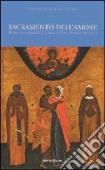 Sacramento dell'amore. Il mistero coniugale alla luce della tradizione ortodossa libro