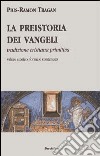 La preistoria dei vangeli. Tradizione cristiana primitiva libro