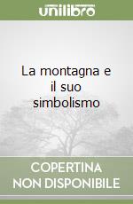 La montagna e il suo simbolismo libro