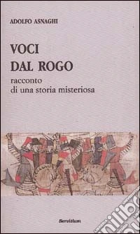 Voci dal rogo. Racconto di una storia misteriosa