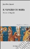 Il vangelo di Maria. Myriam di Magdala. Vangelo copto del II secolo libro