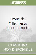 Storie del Mille. Testo latino a fronte libro