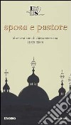 Sposa e pastore. Oltre vent'anni di Chiesa veneziana (1978-2000) libro