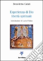 Esperienza di Dio. Libertà spirituale. Introduzione alla Regola di s. Benedetto libro