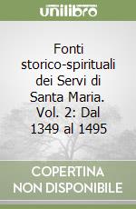 Fonti storico-spirituali dei Servi di Santa Maria. Vol. 2: Dal 1349 al 1495