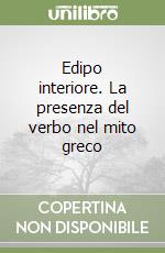 Edipo interiore. La presenza del verbo nel mito greco libro